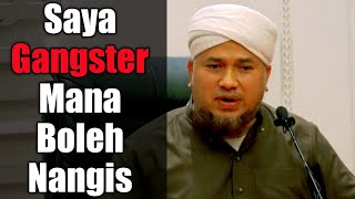 Saya Gangster Mana Boleh Nangis | Maulana Wan Helmi