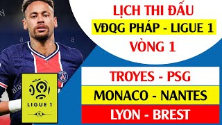 Lịch Thi Đấu Vòng 1 Ligue [07-09/08/2021] | PSG DỄ THỞ, MONACO GẶP CA KHÓ | LINK XEM TRỰC TIẾP