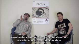 The Banter Show with Tony Smith and Micky Dodds