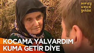 Şimdi Bana Kumamın Çocukları Bakıyor | Şoray Uzun Yolda