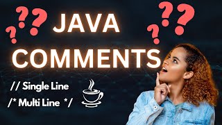 How to Write Comments in Java: Learning Single Line & Multi Line Comments