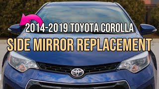 Toyota Corolla Side Mirror Replacement, 2014,2015,2016,2017,2018,2019