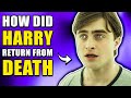 How Did Harry Return from DEATH? - Harry Potter Explained