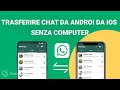 Passare Chat di WhatsApp da Android a iOS senza Computer | App per Trasferire i Dati