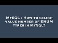 MySQL : How to select value number of ENUM types in MySql?