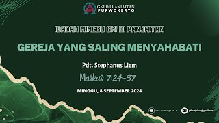 IBADAH MINGGU | GKI D.I PANJAITAN PURWOKERTO | MINGGU 8 SEPTEMBER 2024 | 08.00 WIB