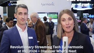 Revolutionary Streaming Tech by Harmonic at IBC 2024 – Discover What’s Next