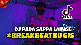 DJ BUGIS VIRAL PADA SAPPA BAWANNI LAINGE BREAKBEAT