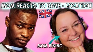 My MOM Reacts to Dave - Location (ft. Burna Boy) 🇬🇧🇬🇧🇬🇧