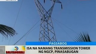 BT: Isa na namang transmission tower ng NGCP, pinasabugan