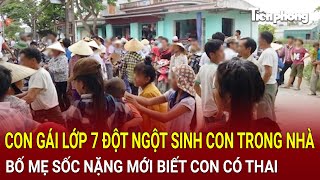 Bản tin thời sự 16/1: Con gái lớp 7 đột ngột sinh con trong nhà, bố mẹ sốc nặng mới biết con có thai