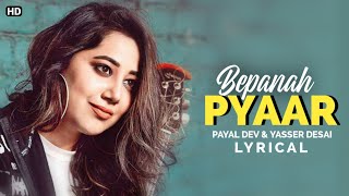 Bepanah Pyaar (LYRICS)- Payal Dev x Yasser Desai | Sharad Malhotra, Surbhi Chandna | ShooziiLyrics