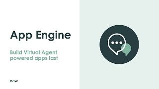 Build Virtual Agent powered apps fast with App Engine