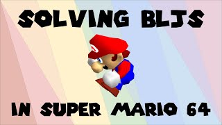 Solving BLJs in Super Mario 64