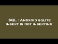 SQL : Android sqlite insert is not inserting