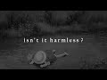 when he broke your heart but you still love him (isn't it harmless? - hollyn slowed + rain)