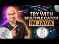 #78 Try with Multiple Catch in Java