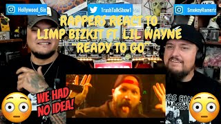 Rappers React To Limp Bizkit Ft. Lil Wayne Ready To Go!!!