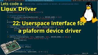 Let's code a Linux Driver - 22 Userspace interface for a platform device driver