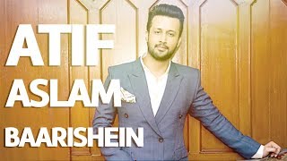 NEW SONG | ATIF ASLAM | BAARISHEIN |VIDEO CANEL 2019