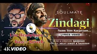 Zindagi Naam Tere Kar Jaavan (Reverb) Arijit Singh | Badshah | Sad Song | Ek Tha Raja | Soulmate