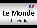 How to Pronounce Le Monde (The World - French Newspaper)