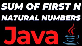 Java program to find sum of first n natural numbers using 2 ways tutorial