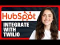How to Integrate Twilio with HubSpot in 2026