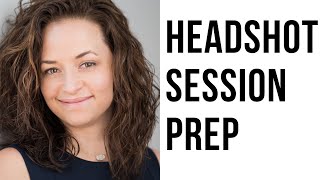 How to Prepare for Your Headshot Session