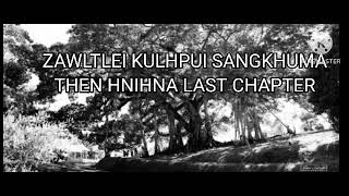 ZAWLTLEI KULHPUI SANGKHUMA LAST CHAPTER  (Mizo Story Audio)