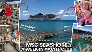 MSC SEASHORE: A WEEK IN THE YACHT CLUB || H&B TRAVELS