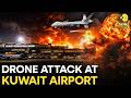 Iran Strikes Kuwait LIVE: Tehran's Brutal Drone Attack Targets Kuwait Airport, Several Wounded |WION