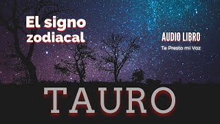 Tauro: cómo son los nacidos bajo este Signo Zodiacal | Narración Español Latino | Voz Humana real