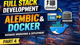 Alembic & Docker Tutorial | Database Migrations Made Easy (Full Stack Part 4) 🚀