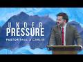 Under Pressure | Pastor Paul A Carlin