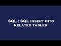 SQL : SQL insert into related tables
