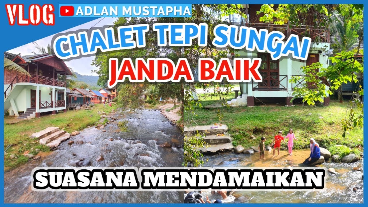 CHALET TEPI SUNGAI DI JANDA BAIK | SEJUK DAN MENDAMAIKAN - YouTube