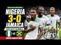 Nigeria vs Jamaica 3-0 Highlights | Super Eagles Destroy Jamaica To Lift Unity Cup