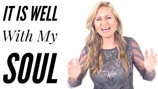 It Is Well With My Soul - The most peaceful hymn