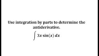 An Indefinite Integral Using Integration by Parts: 3xsin(x)
