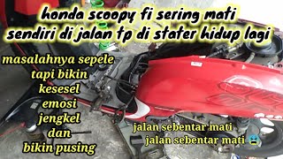 Penyebab honda scoopy fi tiba - tiba mati dan di stater hidup lagi