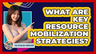 What Are Key Resource Mobilization Strategies?