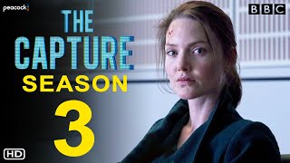 The Capture Season 3 | BBC | Holliday Grainger, Callum Turner, Spoilers, Predictions, Air Date, Plot