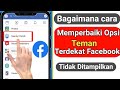 Cara Memperbaiki opsi teman terdekat Facebook tidak Menampilkan