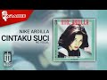 Nike Ardilla - Cintaku Suci (Official Karaoke Video) | No Vocal