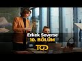 Erkek Severse 10. Bölüm - İmkansız Bir Hayal