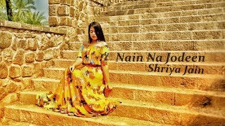 Nain Na Jodeen - Shriya Jain | Ayushmann Khurrana | Neha Kakkar | Female Cover