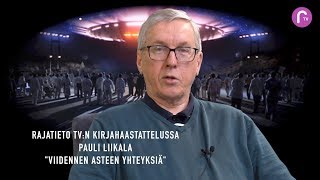 Rajatieto TV:n kirjahaastattelussa Pauli Liikala - Viidennen asteen yhteys