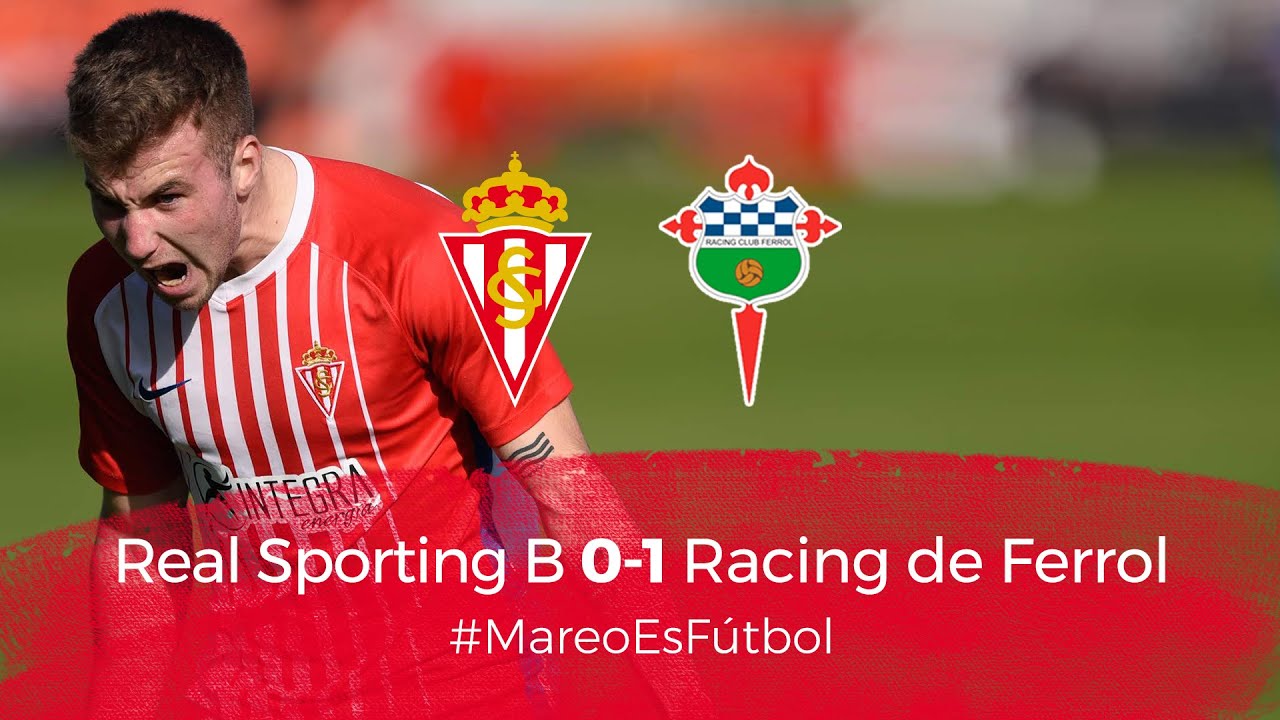 Vídeo Resumen: Sporting B - Racing De Ferrol - YouTube