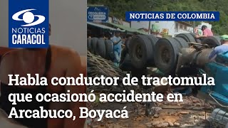 “Venía sin frenos”: habla conductor de tractomula que ocasionó accidente en Arcabuco, Boyacá